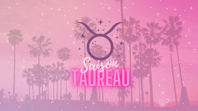 Vignettes Blog Post Saison du Taureau + Horoscope