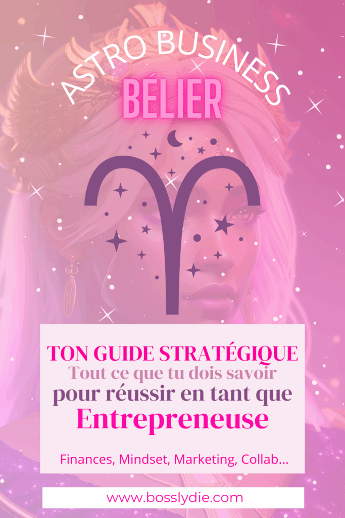 Le Signe du Bélier en Astro Business : <br>Le Guide Stratégique Ultime pou réussir en tant que Slowpreneuse 5 Vignette Pinterest Le signe du Bélier en Astro Business 1
